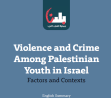 English Summary: Violence and Crime Among Palestinian Youth in Israel - Factors and Contexts